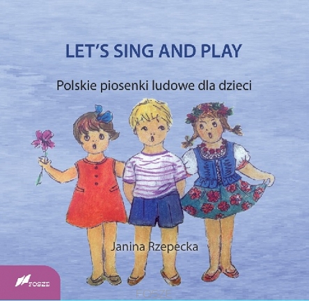 LET'S SING AND PLAY Polskie piosenki ludowe dla dzieci