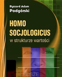 HOMO SOCJOLOGICUS w strukturze wartości
